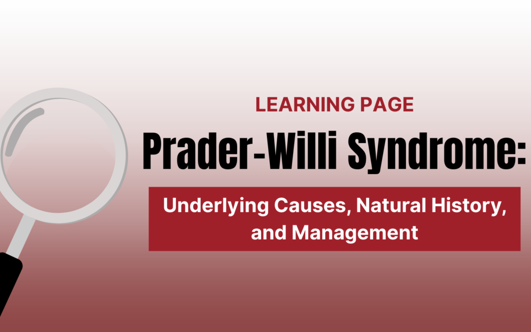 Prader-Willi Syndrome: Underlying Causes, Natural History, and Management