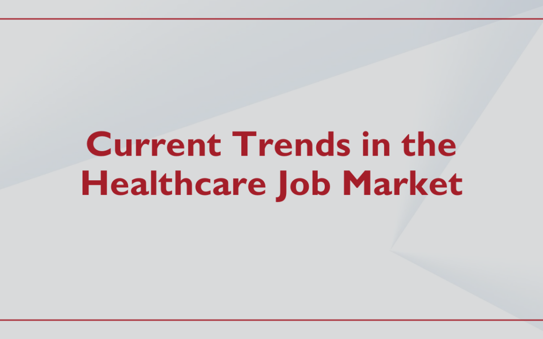 Current Trends in the Healthcare Job Market