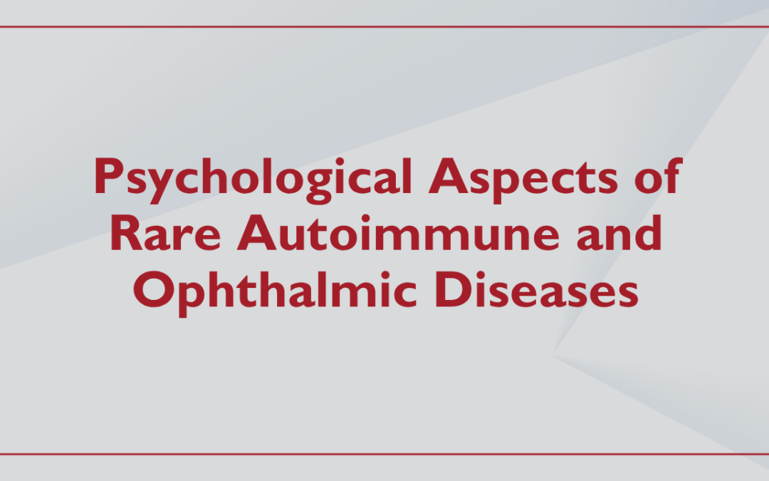 Psychological Aspects of Rare Autoimmune and Ophthalmic Diseases