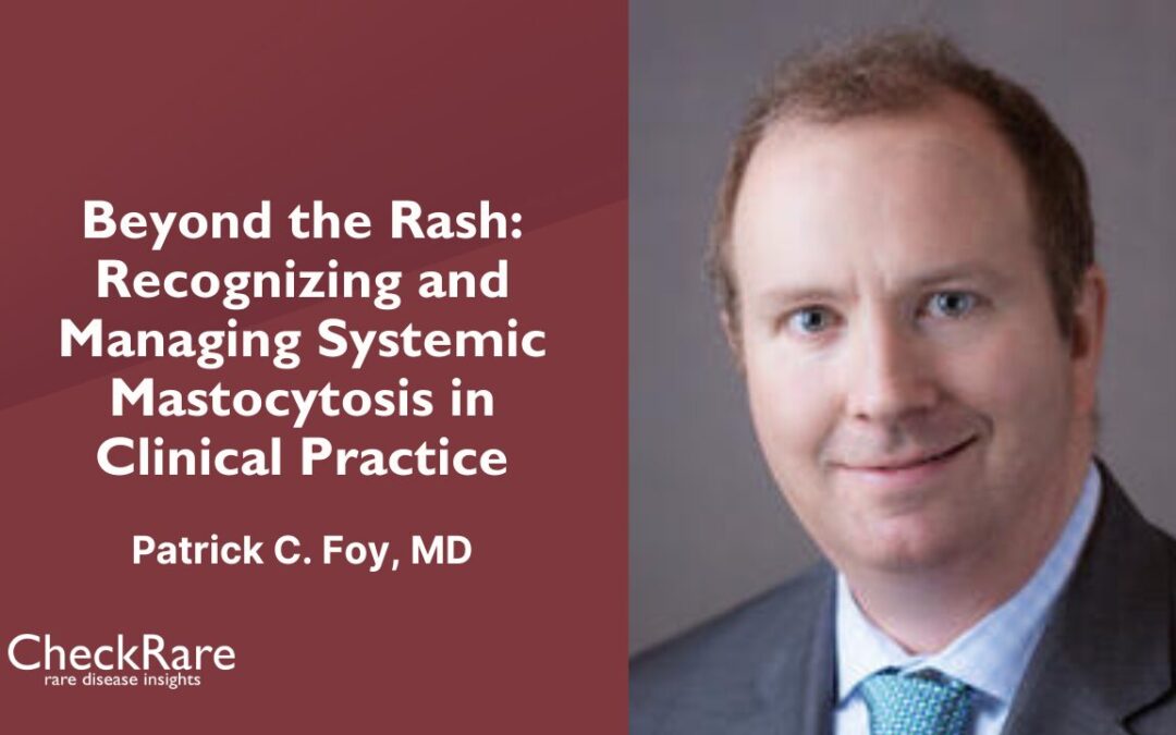 Beyond the Rash: Recognizing and Managing Systemic Mastocytosis in Clinical Practice