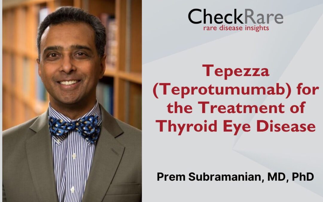 Tepezza (Teprotumumab) for the Treatment of Thyroid Eye Disease