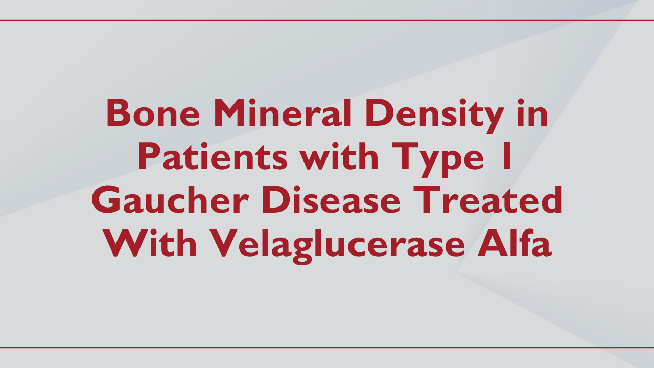 Bone Mineral Density in Patients with Type 1 Gaucher Disease Treated ...