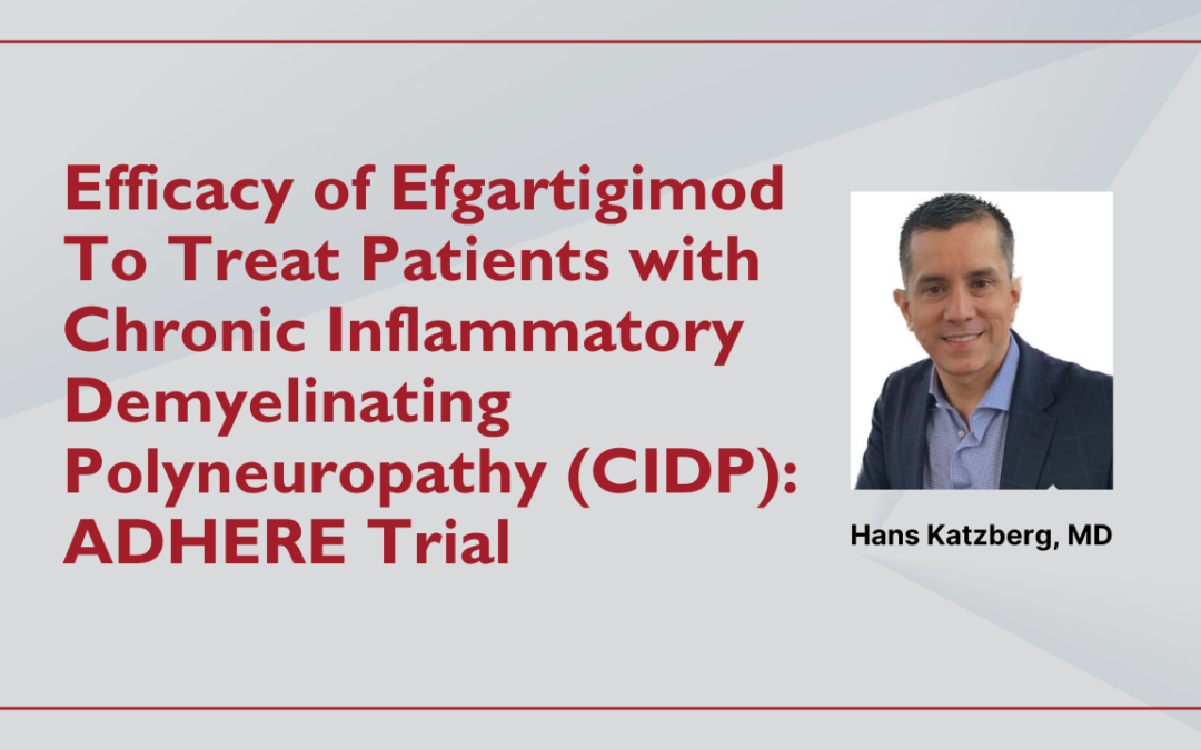 Efficacy of Efgartigimod To Treat Patients with Chronic Inflammatory Demyelinating Polyneuropathy (CIDP): ADHERE Trial