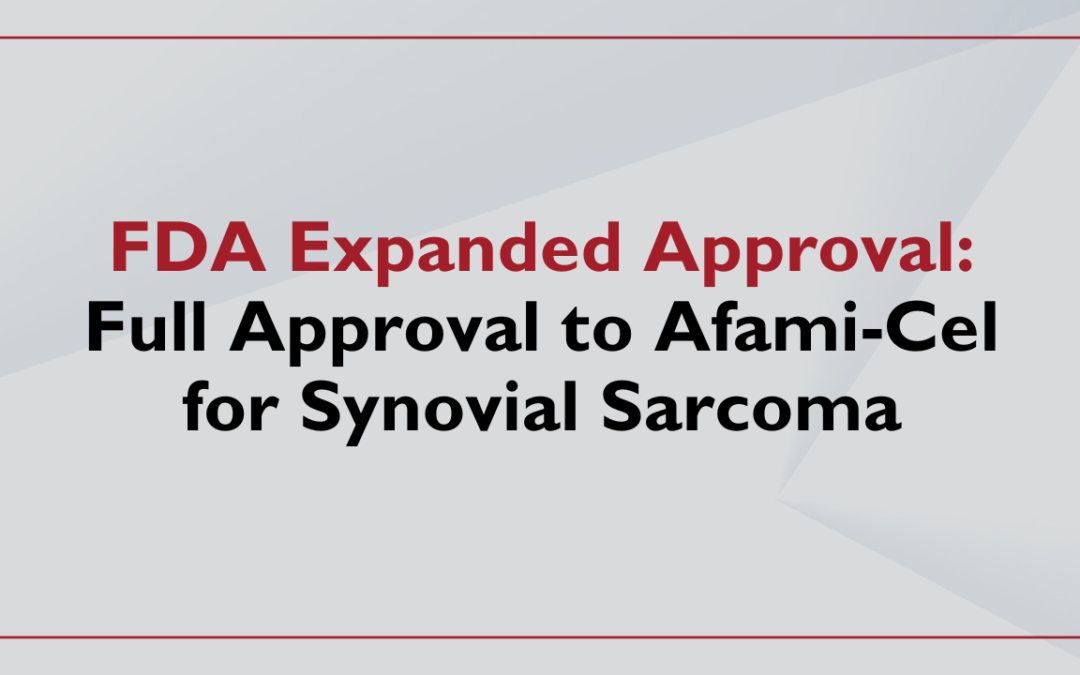 FDA Grants Full Approval to Afami-Cel for Patients With Synovial Sarcoma