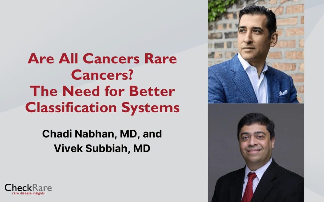 Are All Cancers Rare Cancers? The Need for Better Classification Systems