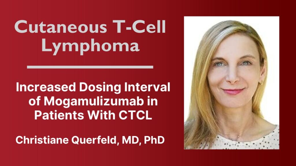 Increased Dosing Interval of Mogamulizumab in Patients With CTCL