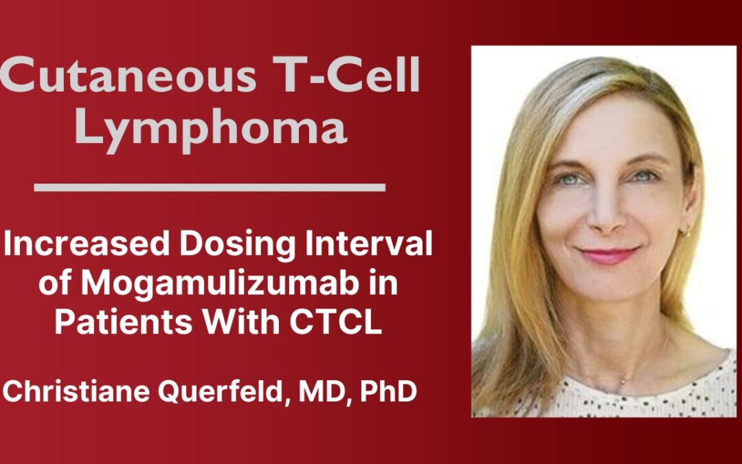 Increased Dosing Interval of Mogamulizumab in Patients With CTCL