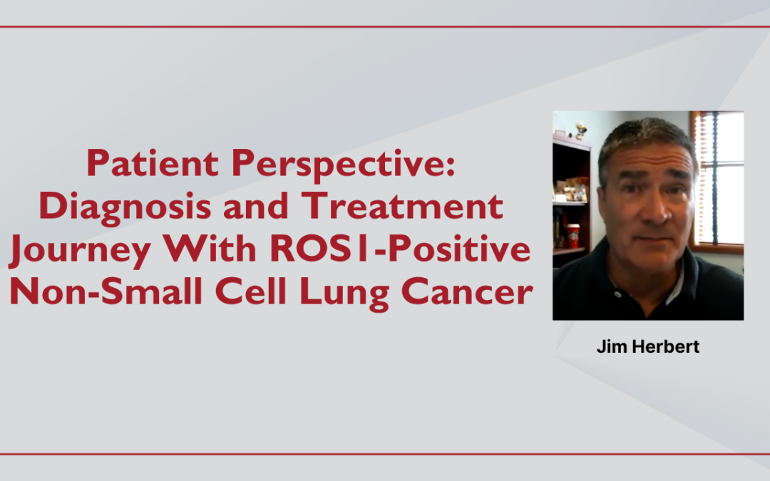 Patient Perspective: Diagnosis and Treatment Journey With ROS1-Positive Non-Small Cell Lung Cancer