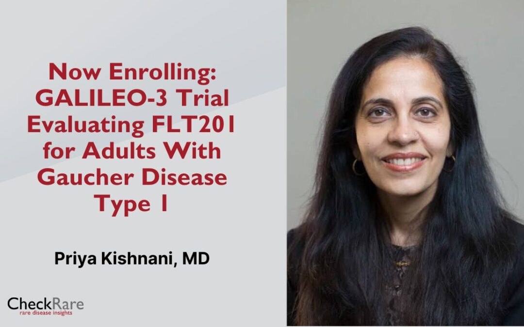 Now Enrolling: GALILEO-3 Trial Evaluating FLT201 for Adults With Gaucher Disease Type 1