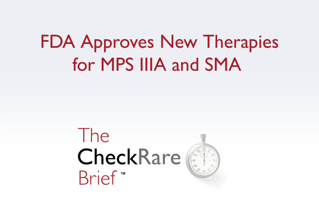 FDA Approves New Therapies for MPS IIIA and SMA | The CheckRare Brief Ep 8